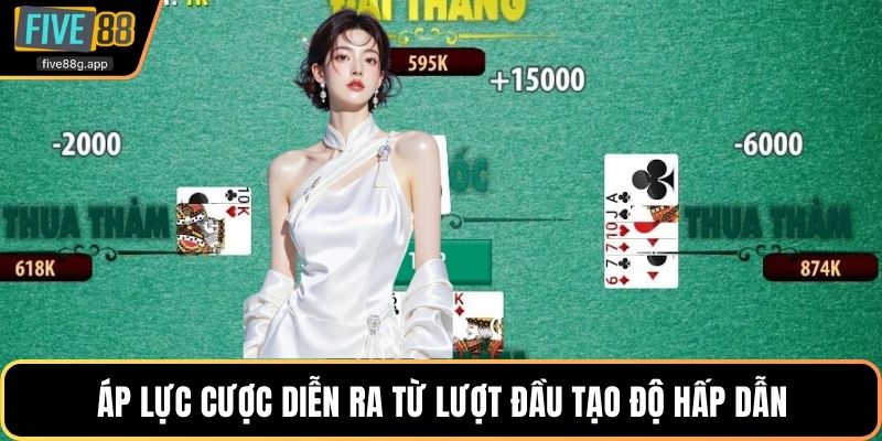 Áp lực cược diễn ra từ lượt đầu tạo độ hấp dẫn