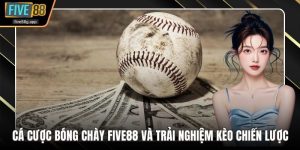 Cá cược bóng chày Five88