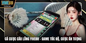 cá cược cầu lông Five88