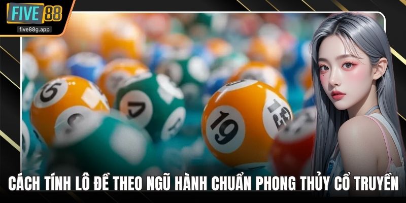 Cách tính lô đề theo ngũ hành