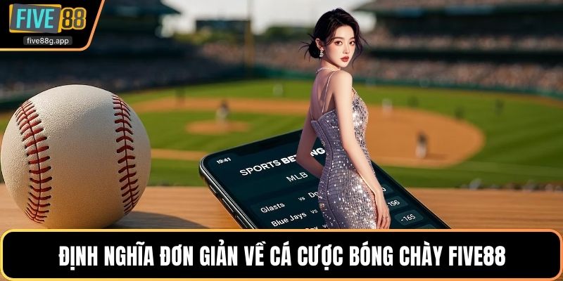 Định nghĩa đơn giản về cá cược bóng chày Five88