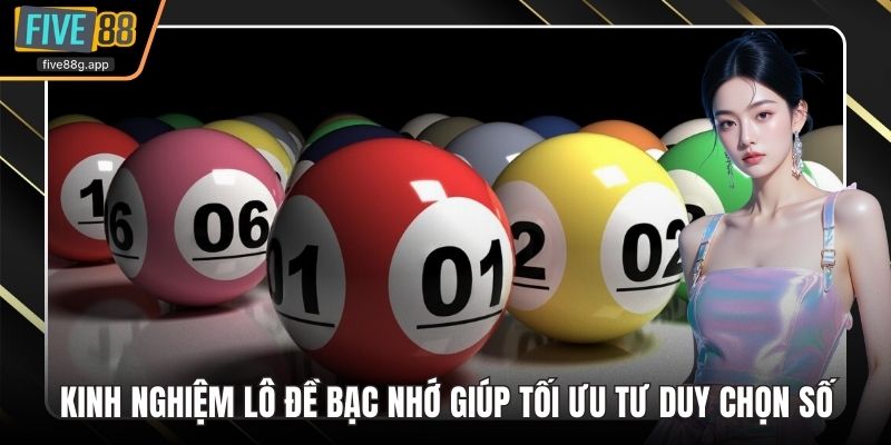 Kinh nghiệm lô đề bạc nhớ