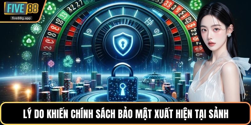 Lý do khiến chính sách bảo mật xuất hiện tại sảnh
