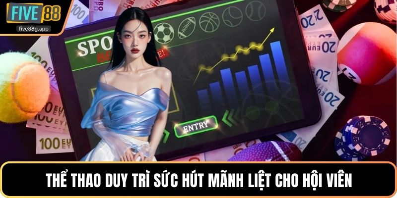 Thể thao duy trì sức hút mãnh liệt cho hội viên