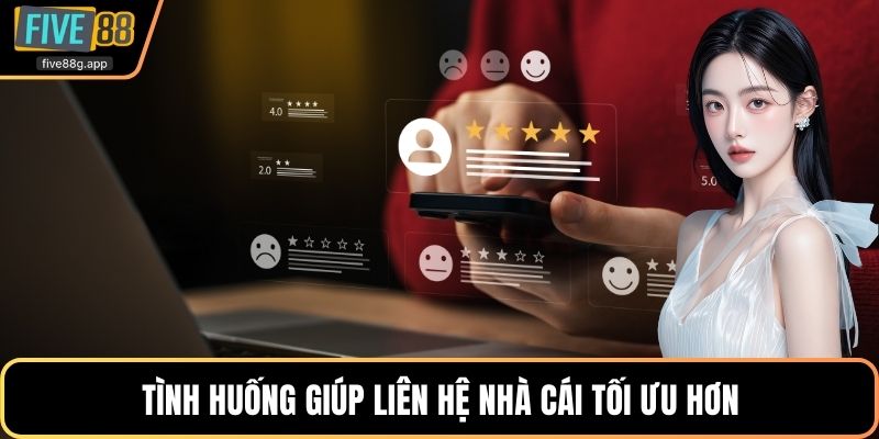 Tình huống giúp liên hệ nhà cái tối ưu hơn