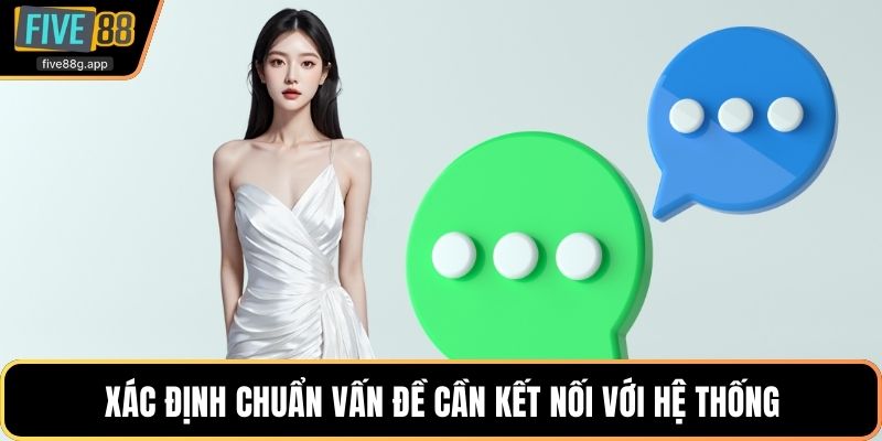Xác định chuẩn vấn đề cần kết nối với hệ thống