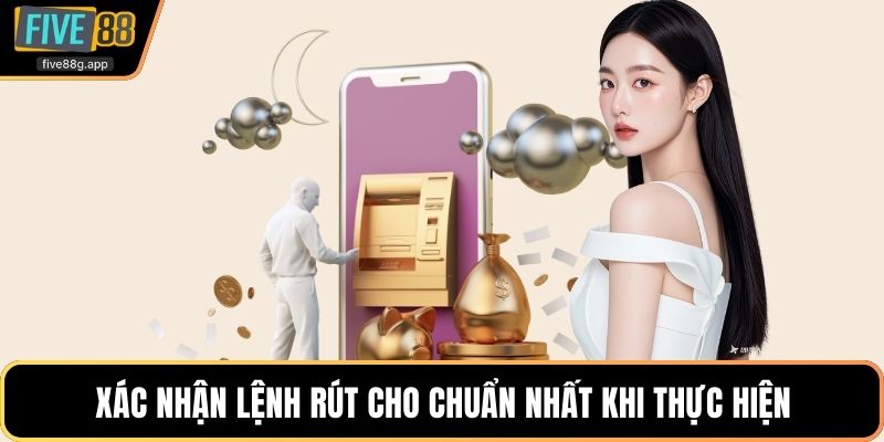 Xác nhận lệnh rút cho chuẩn nhất khi thực hiện